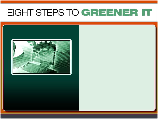 Eight Steps to Greener IT
