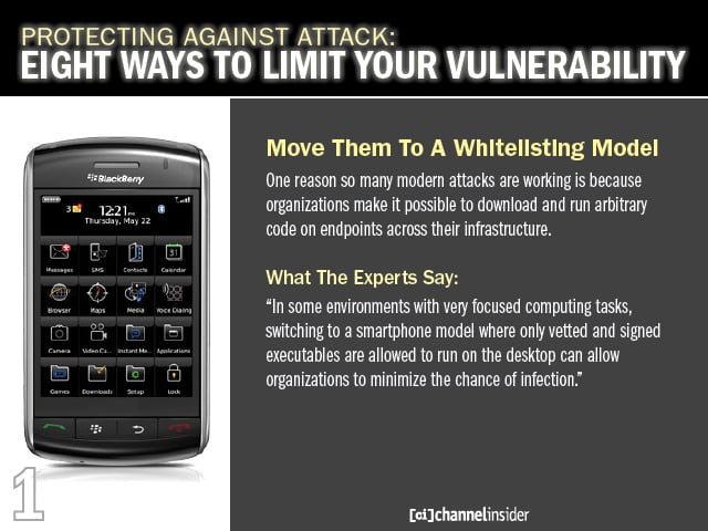 Move Them To A Whitelisting Model </b><br>One reason so many modern attacks are working is because organizations make it possible to download and run arbitrary code on endpoints across their infrastructure. <br><br><b>What The Experts Say: