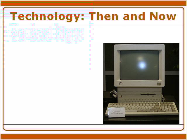 Remember Those? A Trip Through Technology Then and Now