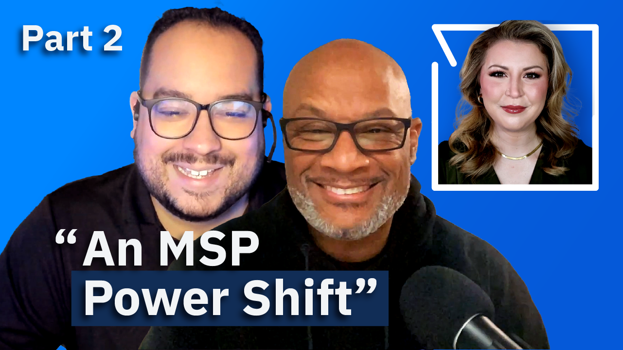 Video: MSP Unplugged On The Shifting MSP-Vendor Power Dynamic