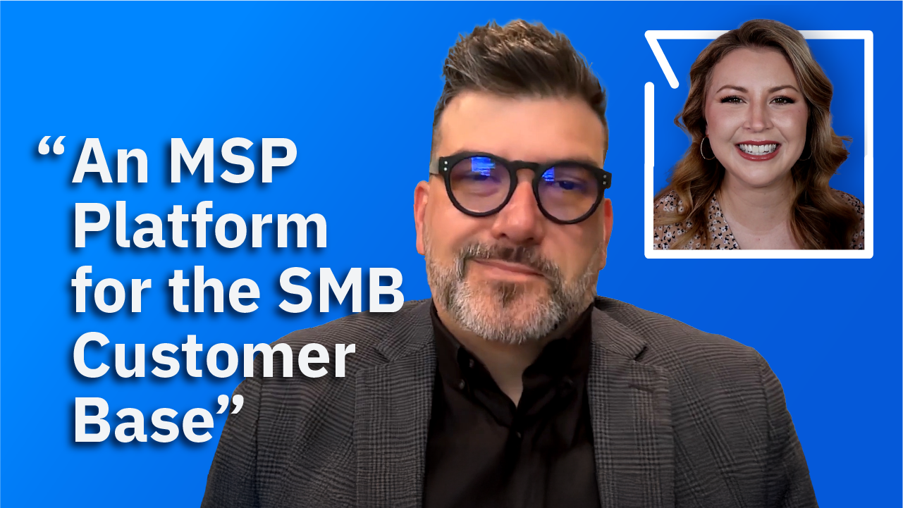 Video: How Integris Built A National MSP Platform To Serve SMB Customers