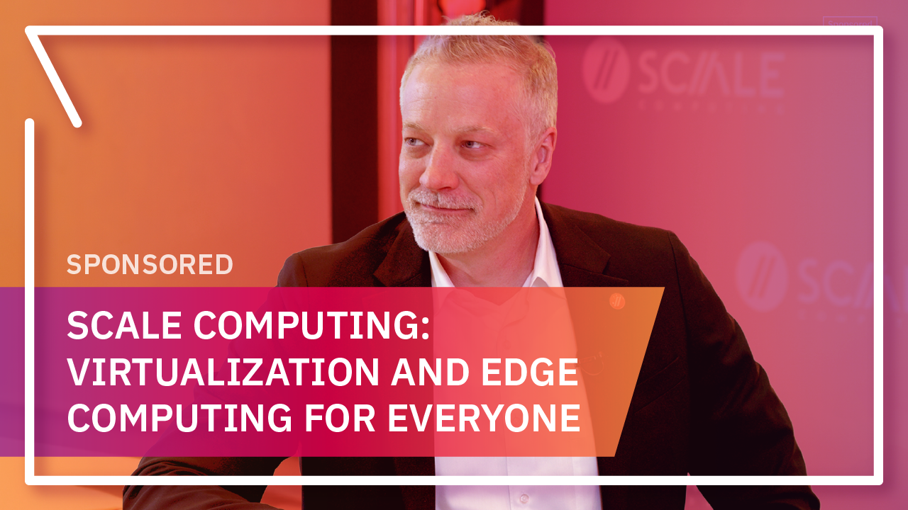 Video: CEO Jeff Ready on Navigating the Growth of Scale Computing and the Evolution of Edge Computing