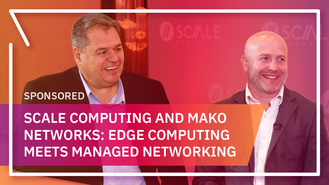 Video: How Mako Networks and Scale Computing Deliver Edge Success in Retail & Petroleum